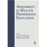 Assessment in Health Professions Education by Yudkowsky; Rachel, 9781138054394