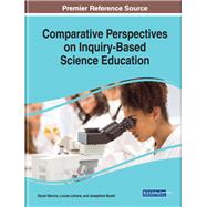 Comparative Perspectives on Inquiry-based Science Education by Bevins, Stuart; Lehane, Louise; Booth, Josephine, 9781522554394