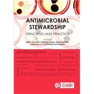 Antimicrobial Stewardship by LaPlante, Kerry L.; Cunha, Cheston B., M.D.; Morrill, Haley J.; Rice, Louis B., M.D., 9781780644394