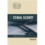 Four Views on Eternal Security by Stanley N. Gundry, Series Editor; J. Matthew Pinson, General Editor, 9780310234395