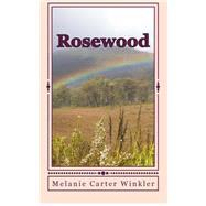 Rosewood by Winkler, Melanie Carter, 9781470074395