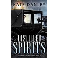Distilled Spirits by Danley, Kate, 9781499574395