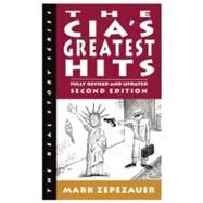The CIA's Greatest Hits by Naiman, Arthur; Zepezauer, Mark, 9781593764395