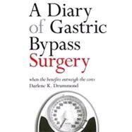 A Diary of Gastric Bypass Surgery: When the Benefits Outweigh the Costs by Drummond, Darlene K., 9780791474396
