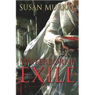 Waterborne Exile by Murray, Susan, 9780857664396