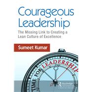 Courageous Leadership by Kumar, Sumeet, 9781138104396
