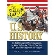 The Slackers Guide to U.s. History: The Bare Minimum on Discovering America, the Boston Tea Party, the California Gold Rush, and Lots of Other Stuff Dead White Guys Did by Stewart, Don; Pfeiffer, John, 9781440504396