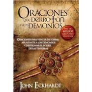 Oraciones que derrotan a los demonios/ Prayers that Rout Demons by Eckhardt, John, 9781599794396