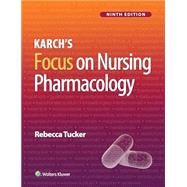 Lippincott CoursePoint Enhanced for Tucker: Karch's Focus on Nursing Pharmacology by TUCKER, REBECCA, 9781975204396