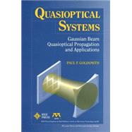 Quasioptical Systems Gaussian Beam Quasioptical Propogation and Applications by Goldsmith, Paul F., 9780780334397