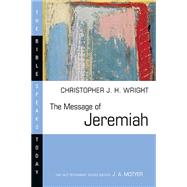 The Message of Jeremiah by Wright, Christopher J. H., 9780830824397