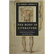 The Cambridge Companion to the Body in Literature by Hillman, David; Maude, Ulrika, 9781107644397