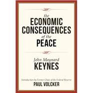 The Economic Consequences of the Peace by Keynes, John Maynard; Volcker, Paul A., 9781510714397
