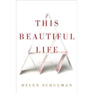 This Beautiful Life by Schulman, Helen, 9780062024398