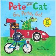 PETE CAT GO PETE GO by DEAN JAMES, 9780062404398
