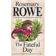 The Fateful Day by Rowe, Rosemary, 9780727884398