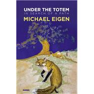 Under the Totem by Eigen, Michael, 9781782204398