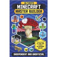 Ultimate Minecraft Master Builder by Davey, Joey; Green, Jonathan; Jewitt, Will; Miles, Darcy; Stanley, Juliet, 9781783124398