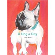 A Dog a Day by Muir, Sally, 9780062874399