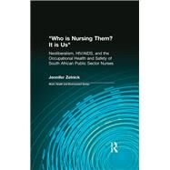 Who Is Nursing Them? by Zelnick, Jennifer R.; Levenstein, Charles; Forrant, Robert; Wooding, John, 9780415784399