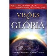 Visoes de Gloia / Visions of Glory by Pontius, John, 9781462114399