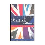 Studying British Cultures: An Introduction by Bassnett,Susan;Bassnett,Susan, 9780415114400