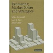 Estimating Market Power and Strategies by Jeffrey M. Perloff , Larry S. Karp , Amos Golan, 9780521804400