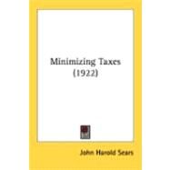 Minimizing Taxes by Sears, John Harold, 9780548874400