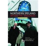Northern Ireland after the troubles A society in transition by Coulter, Colin; Murray, Michael, 9780719074400