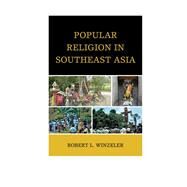 Popular Religion in Southeast Asia by Winzeler, Robert L., 9780759124400