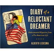 Diary of a Reluctant Dreamer by Ledesma, Alberto, 9780814254400