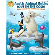 Arctic Animal Antics by Gallina, Jill (COP); Gallina, Michael (COP), 9781495074400