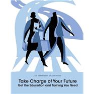 Take Charge of Your Future by United States Department of Education, 9781502754400