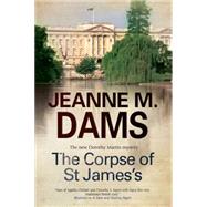 The Corpse of St James's by Dams, Jeanne M., 9781847514400