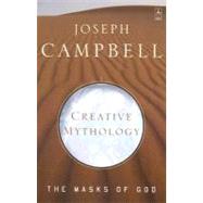 Creative Mythology : The Masks of God, Volume IV by Campbell, Joseph (Author), 9780140194401