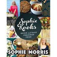 Sophie Kooks : Quick and Easy Feel Good Food by Morris, Sophie; Murphy, Joanne, 9780717154401