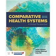 Comparative Health Systems A Global Perspective by Johnson, James A.; Stoskopf, Carleen; Shi, Leiyu, 9781284264401