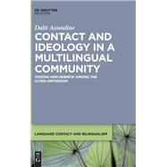 Contact and Ideology in a Multilingual Community by Assouline, Dalit, 9781501514401