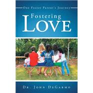 Fostering Love by Degarmo, John, 9781512714401