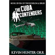 The Cuba Contenders by Orr, Kevin Hunter, 9781515164401