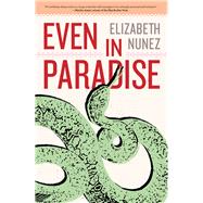 Even in Paradise by Nunez, Elizabeth, 9781617754401