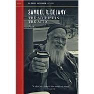 The Atheist in the Attic by Delany, Samuel R., 9781629634401