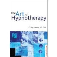 The Art of Hypnotherapy by Hunter, C. Roy, 9781845904401
