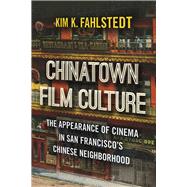 Chinatown Film Culture by Fahlstedt, Kim K., 9781978804401