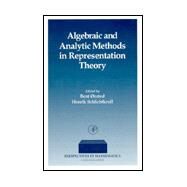 Algebraic and Analytic Methods in Representation Theory by Orsted, Bent; Schlichtkrull, Henrik; European School of Group Theory (1994 Snderborg, Denmark), 9780126254402