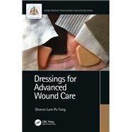 Dressings for Advanced Wound Care by Sharon Lam Po Tang, 9780367204402