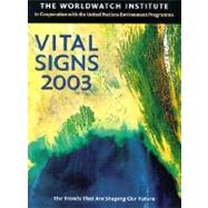 Vital Signs 2003 : The Trends That Are Shaping Our Future by Worldwatch Institute, 9780393324402