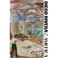 Diego Rivera's America by Oles, James, 9780520344402