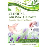 Clinical Aromatherapy by Buckle, Jane, Ph.D., R.N., 9780702054402