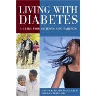 Living with Diabetes : A Guide for Patients and Parents by Reed, James W.; Heath, Agiua, M.D., 9780974314402